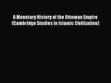 [Read PDF] A Monetary History of the Ottoman Empire (Cambridge Studies in Islamic Civilization)