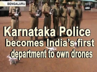 Karnataka Police becomes India's first department to own drones