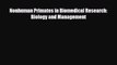 [PDF] Nonhuman Primates in Biomedical Research: Biology and Management Download Full Ebook