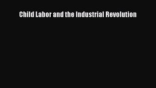 [Read PDF] Child Labor and the Industrial Revolution Ebook Free