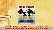 Read  Win the Interview Win the Job Outshine the Competition With Great Preparation and Skill Ebook Free
