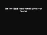 Download The Freed Soul: From Domestic Violence to Freedom  EBook