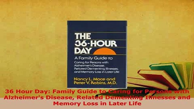 Download 36 Hour Day Family Guide to Caring for Persons with Alzheimers Disease Related Dementing Free Books