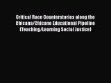 [PDF] Critical Race Counterstories along the Chicana/Chicano Educational Pipeline (Teaching/Learning