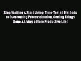 [Read book] Stop Waiting & Start Living: Time-Tested Methods to Overcoming Procrastination