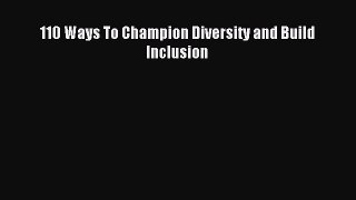 Read 110 Ways To Champion Diversity and Build Inclusion Ebook Free