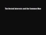 Download The Vested Interests and the Common Man  EBook