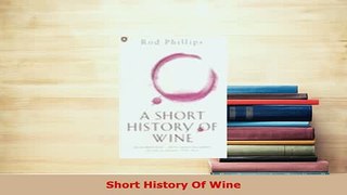 Download  Short History Of Wine PDF Book Free