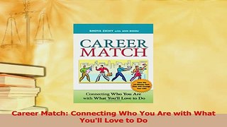 Read  Career Match Connecting Who You Are with What Youll Love to Do Ebook Free