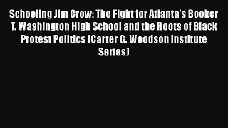 [PDF] Schooling Jim Crow: The Fight for Atlanta's Booker T. Washington High School and the