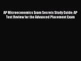 [Read PDF] AP Microeconomics Exam Secrets Study Guide: AP Test Review for the Advanced Placement