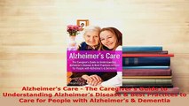 Download  Alzheimers Care  The Caregivers Guide to Understanding Alzheimers Disease  Best  EBook