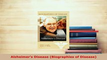 Download  Alzheimers Disease Biographies of Disease  Read Online