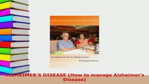 PDF  ALZHEIMERS DISEASE How to manage Alzheimers Disease Free Books