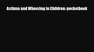 [PDF] Asthma and Wheezing in Children: pocketbook Download Full Ebook