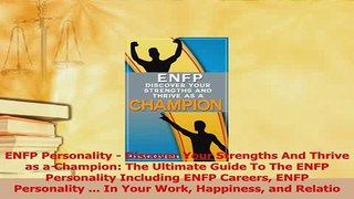 Read  ENFP Personality  Discover Your Strengths And Thrive as a Champion The Ultimate Guide To Ebook Free