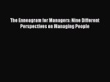 PDF The Enneagram for Managers: Nine Different Perspectives on Managing People Free Books