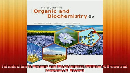 DOWNLOAD FREE Ebooks  Introduction to Organic and Biochemistry William H Brown and Lawrence S Brown Full EBook