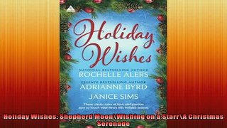READ book  Holiday Wishes Shepherd MoonWishing on a StarrA Christmas Serenade  DOWNLOAD ONLINE