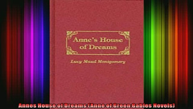 FREE PDF Annes House of Dreams Anne of Green Gables Novels DOWNLOAD ONLINE