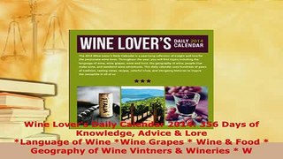 Download  Wine Lovers Daily Calendar 2014 356 Days of Knowledge Advice  Lore                      PDF Book Free