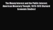 [Read PDF] The Money Interest and the Public Interest: American Monetary Thought 1920-1970