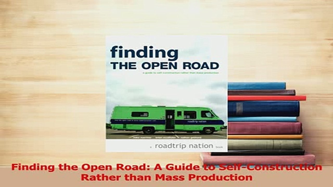 PDF  Finding the Open Road A Guide to SelfConstruction Rather than Mass Production Download Full Ebook