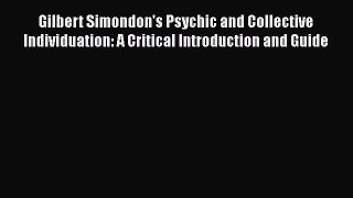 [PDF] Gilbert Simondon's Psychic and Collective Individuation: A Critical Introduction and