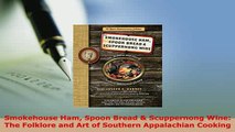 Download  Smokehouse Ham Spoon Bread  Scuppernong Wine The Folklore and Art of Southern PDF Book Free