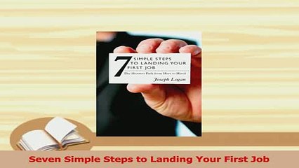 PDF  Seven Simple Steps to Landing Your First Job Download Online