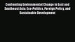 PDF Confronting Environmental Change in East and Southeast Asia: Eco-Politics Foreign Policy