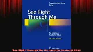 DOWNLOAD FREE Ebooks  See Right Through Me An Imaging Anatomy Atlas Full Free