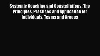 [Read book] Systemic Coaching and Constellations: The Principles Practices and Application