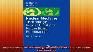 READ book  Nuclear Medicine Technology Review Questions for the Board Examinations Full EBook