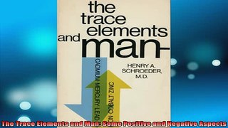 READ book  The Trace Elements and Man Some Positive and Negative Aspects Full EBook