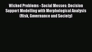 [Read book] Wicked Problems - Social Messes: Decision Support Modelling with Morphological