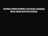 PDF 60 Hikes Within 60 Miles: San Diego: Including North South and East Counties  Read Online