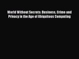 [Read book] World Without Secrets: Business Crime and Privacy in the Age of Ubiquitous Computing