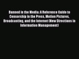 [Read book] Banned in the Media: A Reference Guide to Censorship in the Press Motion Pictures