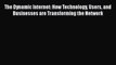 [Read book] The Dynamic Internet: How Technology Users and Businesses are Transforming the