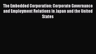 [Read book] The Embedded Corporation: Corporate Governance and Employment Relations in Japan