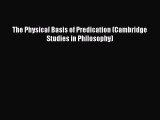 [PDF] The Physical Basis of Predication (Cambridge Studies in Philosophy) [Download] Full Ebook