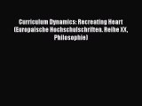 [PDF] Curriculum Dynamics: Recreating Heart (Europaische Hochschulschriften. Reihe XX Philosophie)