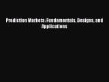 [Read book] Prediction Markets: Fundamentals Designs and Applications [PDF] Full Ebook
