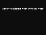 [PDF] Critical Constructivism Primer (Peter Lang Primer) [Download] Online