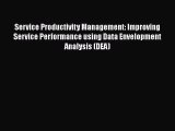 [Read book] Service Productivity Management: Improving Service Performance using Data Envelopment