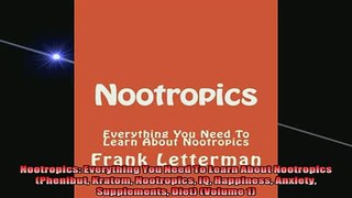 DOWNLOAD FREE Ebooks  Nootropics Everything You Need To Learn About Nootropics Phenibut Kratom Nootropics IQ Full EBook