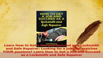 Download  Learn How to Get a Job and Succeed as a Locksmith and Safe Repairer Looking for a job PDF Online
