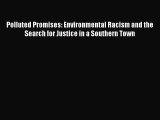 [Read PDF] Polluted Promises: Environmental Racism and the Search for Justice in a Southern