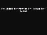 Download Best Easy Day Hikes Riverside (Best Easy Day Hikes Series)  Read Online